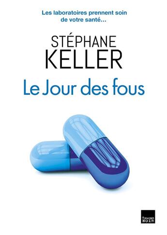 Couverture du livre « Le jour des fous » de Stephane Keller aux éditions Toucan