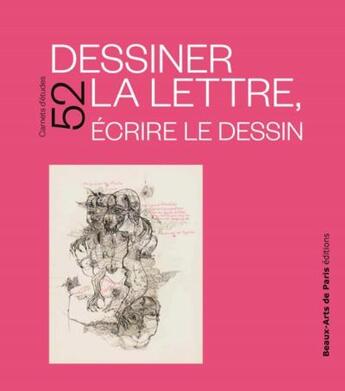 Couverture du livre « CARNETS D'ETUDES t.52 ; dessiner la lettre, écrire le dessin » de  aux éditions Ensba