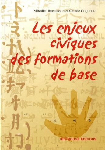 Couverture du livre « Les enjeux civiques des formations de base » de C Berbeson Mireille aux éditions Ibis Rouge