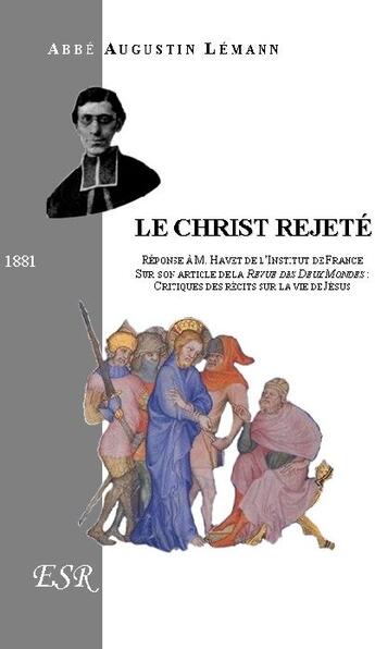 Couverture du livre « Le Christ rejeté » de Augustin Lémann aux éditions Saint-remi