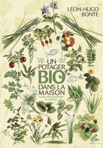 Couverture du livre « Un potager bio dans la maison » de Leon-Hugo Bonte aux éditions Mamaeditions