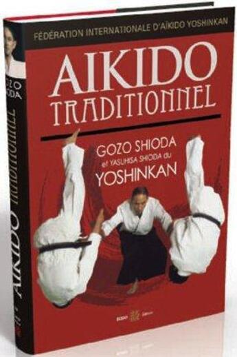 Couverture du livre « Aïkido traditionnel » de Gozo Shioda et Yasuhisa Shioda aux éditions Budo