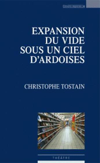 Couverture du livre « Expansion du vide sous un ciel d'ardoises » de Christophe Tostain aux éditions Espaces 34