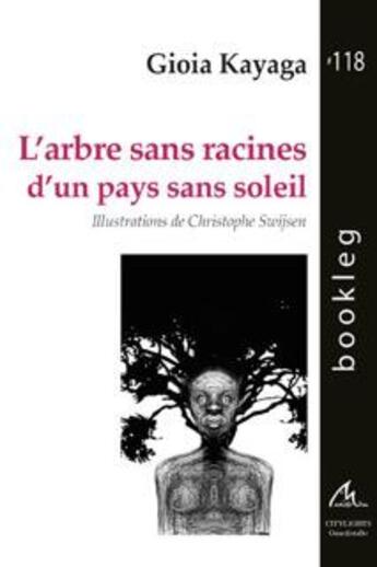 Couverture du livre « L'Arbre Sans Racines D'Un Pays Sans Soleil » de Kayaga Gioia aux éditions Maelstrom