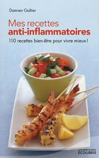 Couverture du livre « Mes recettes anti-inflammatoires » de Galtier Damien aux éditions Ixelles