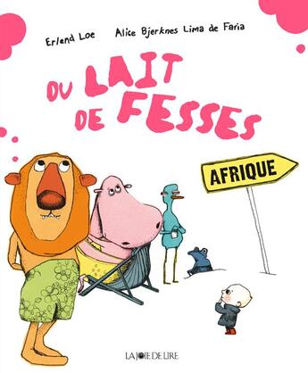 Couverture du livre « Du lait de fesses » de Alice Bjerknes Lima De Faria aux éditions La Joie De Lire