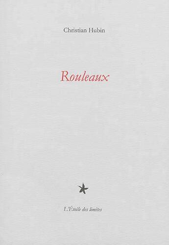 Couverture du livre « Rouleaux » de Christian Hubin aux éditions L'etoile Des Limites