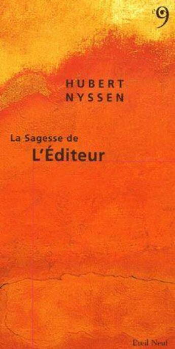 Couverture du livre « La sagesse de l'éditeur » de Hubert Nyssen aux éditions Editions Du 81