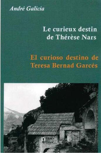 Couverture du livre « Le curieux destin de Thérèse Nars ; el curioso destino de Teresa Bernad Garcés » de Andre Galicia aux éditions La Ramonda