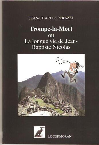 Couverture du livre « Trompe- la-mort » de Jean-Charles Perazzi aux éditions Le Cormoran