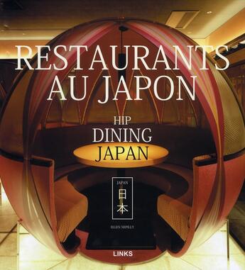 Couverture du livre « Restaurants au Japon : hip dining Japan » de Ellen Nepilly aux éditions Links