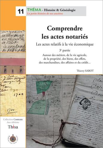 Couverture du livre « Comprendre les actes notariés t.3 ; les actes relatifs à la vie économique » de Thierry Sabot aux éditions Thisa