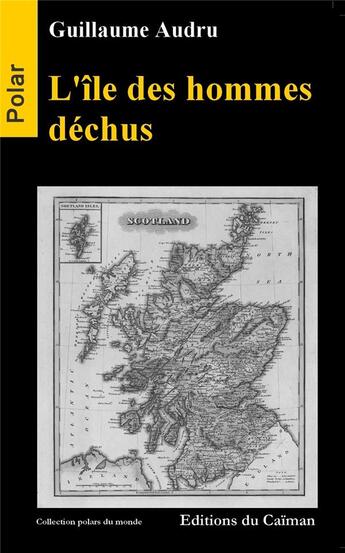 Couverture du livre « L'île des hommes déchus » de Guillame Audru aux éditions Editions Du Caiman