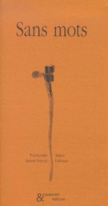 Couverture du livre « Sans mots » de Francoise Lison-Leroy et Anne Leloup aux éditions Esperluete