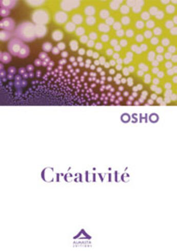 Couverture du livre « Créativité » de Osho aux éditions Almasta