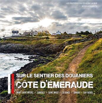 Couverture du livre « Sur le sentier des douaniers de la cote d'emeraude » de Benjamin Keltz aux éditions Les Editions Du Coin De La Rue