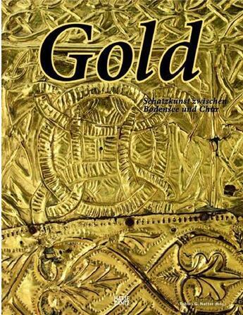 Couverture du livre « Gold schatzkunst zwischen bodensee und chur /allemand » de Tobias G. Natter aux éditions Hatje Cantz