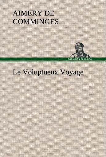 Couverture du livre « Le voluptueux voyage » de De Comminges C D A. aux éditions Tredition