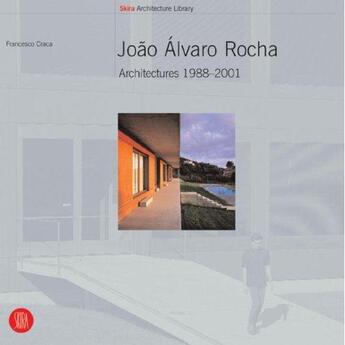 Couverture du livre « Joao Alvaro Rocha ; architectures 1988-2001 » de Francesco Craca aux éditions Skira