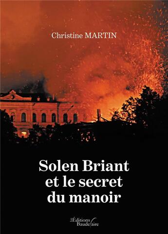 Couverture du livre « Solen Briant et le secret du manoir » de Christine Martin aux éditions Baudelaire