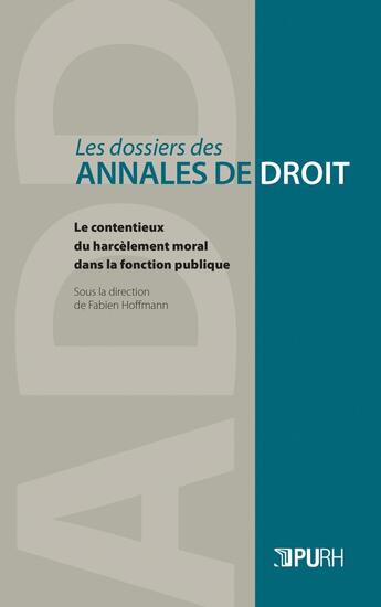 Couverture du livre « Le Contentieux du harcèlement moral dans la fonction publique » de Hoffmann Fabien aux éditions Pu De Rouen