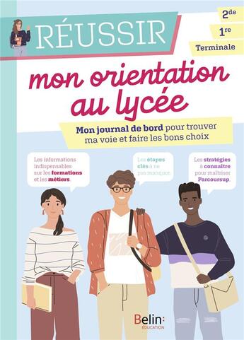 Couverture du livre « Réussir mon orientation : mon journal de bord pour trouver ma voie et faire les bons choix » de Gaelle Bailly-Maitre Leonardon et Aurelie Adda aux éditions Belin Education