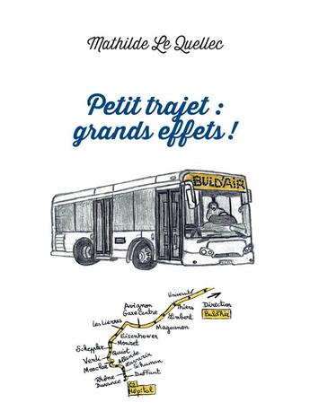 Couverture du livre « Petit trajet : grands effets ! » de Mathilde Le Quellec aux éditions Librinova