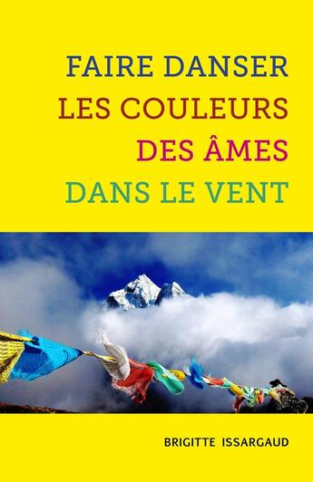 Couverture du livre « Faire danser les couleurs des âmes dans le vent » de Brigitte Issargaud aux éditions Librinova