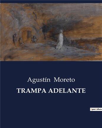 Couverture du livre « TRAMPA ADELANTE » de Agustin Moreto aux éditions Culturea