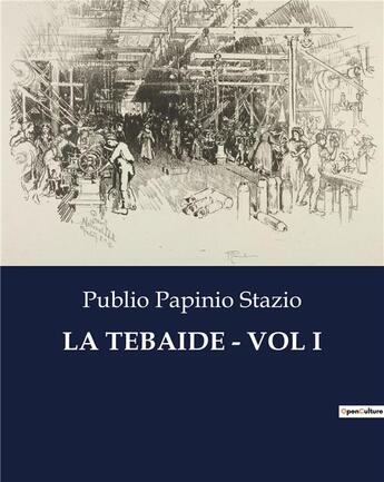 Couverture du livre « LA TEBAIDE - VOL I » de Stazio P P. aux éditions Culturea