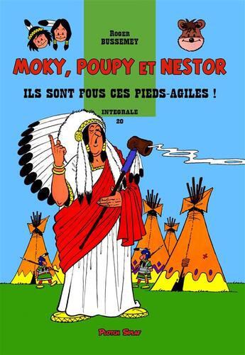 Couverture du livre « Moky, Poupy et Nestor : Intégrale vol.20 : ils sont fous ces Pieds-Agiles ! » de Roger Bussemey aux éditions Plotch Splaf