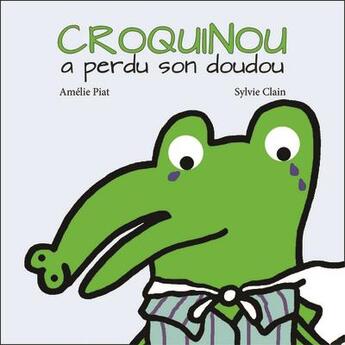 Couverture du livre « Croquinou a perdu son doudou » de Sylvie Clain et Amelie Piat aux éditions Verte Plume