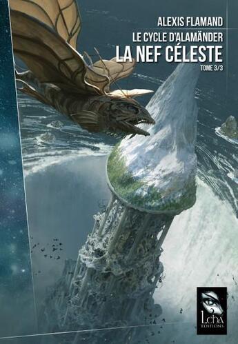 Couverture du livre « Le cycle d'Alamänder t.3 : la nef céleste » de Alexis Flamand aux éditions Leha