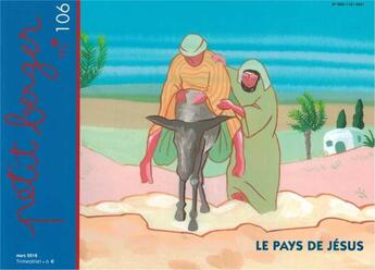 Couverture du livre « Petit berger 106 - le pays de jesus mars 2018 » de Bruno Thevenin aux éditions Les Amis De Vianney