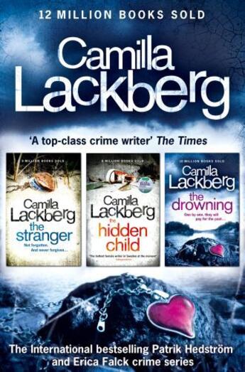 Couverture du livre « Camilla Lackberg Crime Thrillers 4-6: The Stranger, The Hidden Child, » de Camilla Lackberg aux éditions Epagine