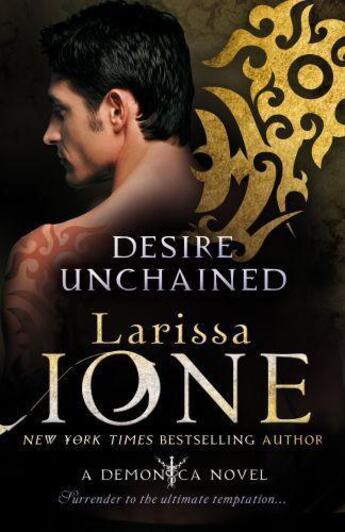 Couverture du livre « Desire Unchained » de Larissa Ione aux éditions Little Brown Book Group Digital