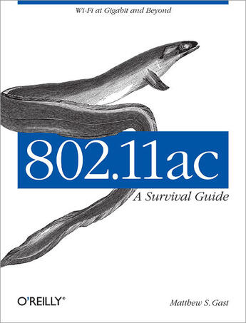 Couverture du livre « 802.11ac: A Survival Guide » de Matthew Gast aux éditions O`reilly Media