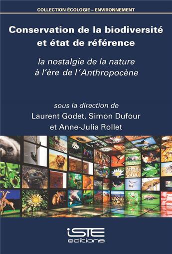 Couverture du livre « Conservation de la biodiversité et état de référence : la nostalgie de la nature à l'ère de l'anthropocène » de Laurent Godet et Simon Dufour et Anne-Julia Rollet aux éditions Iste