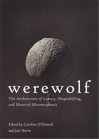 Couverture du livre « Werewolf : the architecture of lunacy, shapeshifting, and material metamorphosis » de  aux éditions Acc Art Books