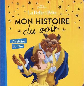 Couverture du livre « Mon histoire du soir : la Belle et la Bête : l'histoire du film » de Disney aux éditions Disney Hachette