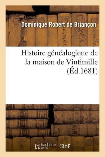 Couverture du livre « Histoire genealogique de la maison de vintimille » de Robert De Briancon D aux éditions Hachette Bnf