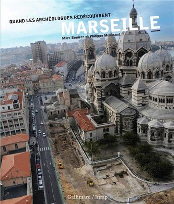 Couverture du livre « Quand les archéologues redécouvrent Marseille » de Philippe Mellinand et Marc Bouiron aux éditions Gallimard