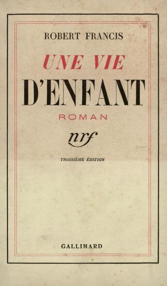 Couverture du livre « Une vie d'enfant » de Francis Robert aux éditions Gallimard