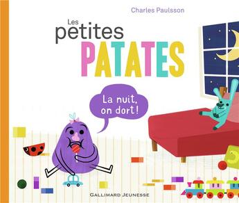 Couverture du livre « Les Petites Patates Tome 6 : la nuit, on dort ! » de Charles Paulsson aux éditions Gallimard-jeunesse