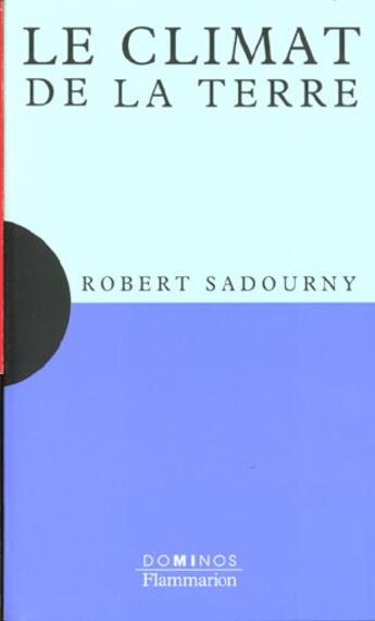 Couverture du livre « Climat de la terre (le) » de Robert Sadourny aux éditions Flammarion