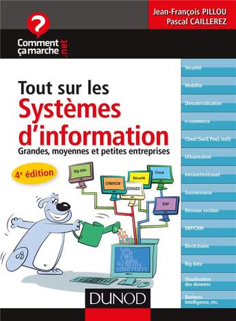 Couverture du livre « Tout sur les systèmes d'information ; grandes, moyennes et petites entreprises (4e édition) » de Jean-Francois Pillou et Pascal Caillerez aux éditions Dunod