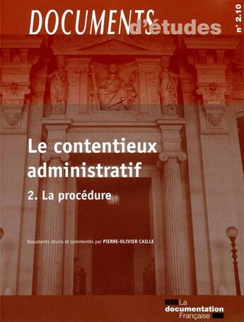 Couverture du livre « Le contentieux administratif Tome 2, n° 2.09 » de Pierre-Olivier Caille aux éditions Documentation Francaise