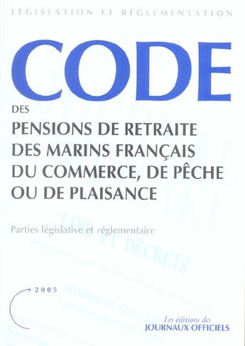 Couverture du livre « Code des pensions de retraite des marins francais du commerce, de peche ou de plaisance ; partie legislative et reglemen » de  aux éditions Documentation Francaise