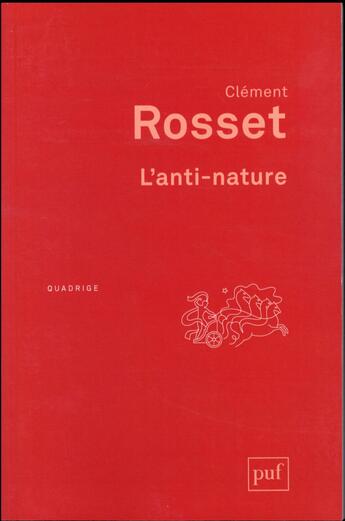 Couverture du livre « L'anti-nature ; éléments pour une philosophie tragique (6e édition) » de Clement Rosset aux éditions Puf