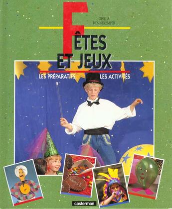 Couverture du livre « Fetes et jeux, les preparatifs, les activites » de Hennekemper G aux éditions Casterman